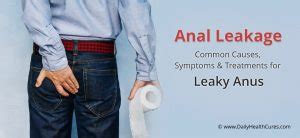 Anal Leakage: 5 Common Causes, Symptoms and Home Remedies